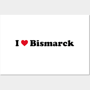 I Love Bismarck Posters and Art